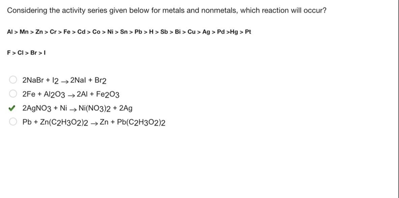 Considering the activity series given below for metals and nonmetals, which reaction-example-1