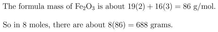 What is the mass of 8 moles of Fe2O3?-example-1