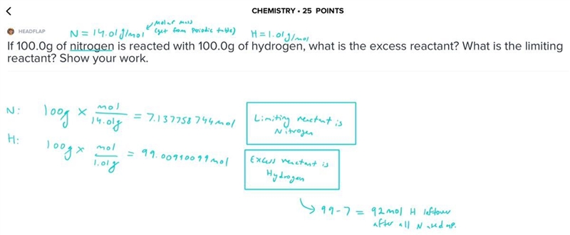 If 100.0g of nitrogen is reacted with 100.0g of hydrogen, what is the excess reactant-example-1