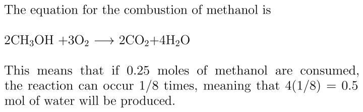 How many moles of water will be produced from the combustion of 0.25 moles of CH3 OH-example-1