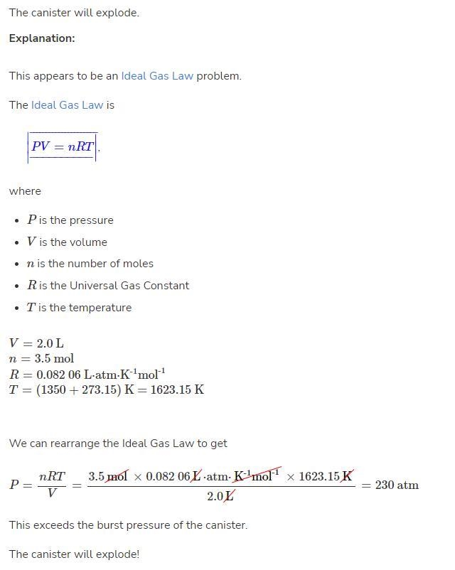 9. A gas canister can tolerate internal pressures up to 210 atmospheres. If a 2.0 L-example-1