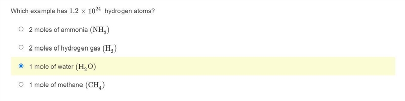 Which example has 1.2×10^24 hydrogen atoms? 2 moles of ammonia (NH3) 2 moles of hydrogen-example-1