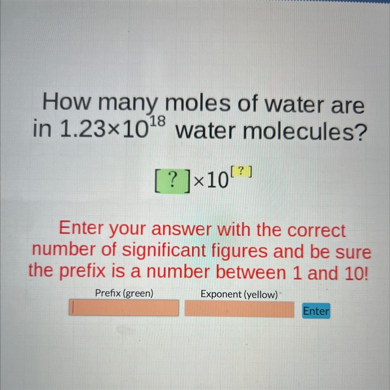 How many moles of water are in 1.23x10¹8 water molecules? [ ? ]×10[?]-example-1