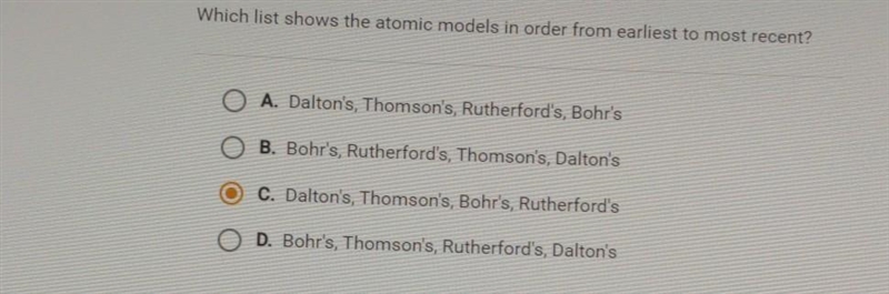 Plz hurry due in 10 mins!! Which list shows the atomic models in order from earliest-example-1