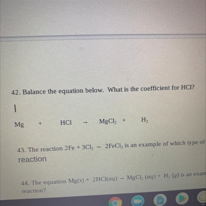 42. Balance the equation below. What is the coefficient for HCI? Help me please don-example-1