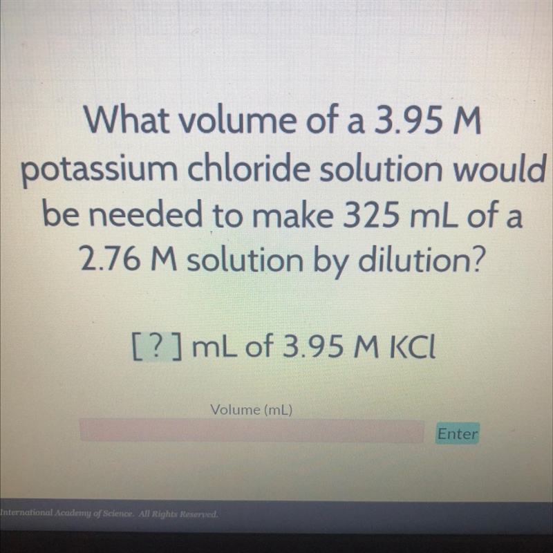 What volume of a 3.95 M potassium chloride solution would be needed to make 325 mL-example-1