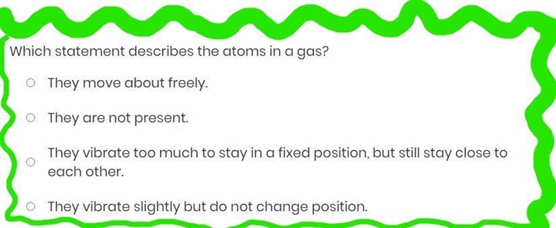 Which statement describes the atoms in gas???-example-1