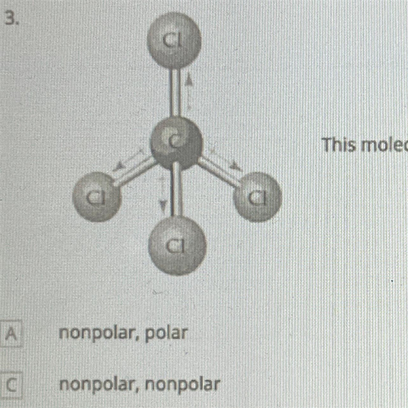 This molecule has ___ bonds and is a ___ molecule. a. nonpolar, polar b. polar, nonpolar-example-1