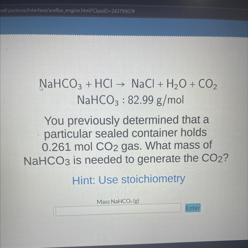 NaHCO3 + HCI → NaCl + H₂O + CO₂ NaHCO3: 82.99 g/mol You previously determined that-example-1