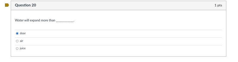 Water will expand more than ____________. door air juice-example-1