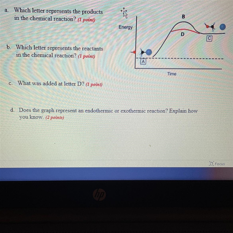 A. which letter represents the products in the chemical reaction? b. which letter-example-1