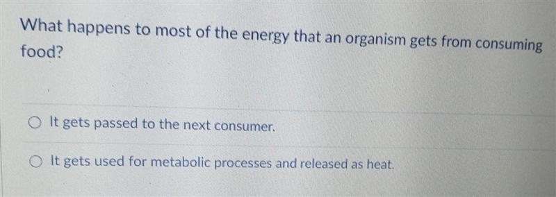 What happens to most of the Energy that an organism gets from consuming food? Help-example-1