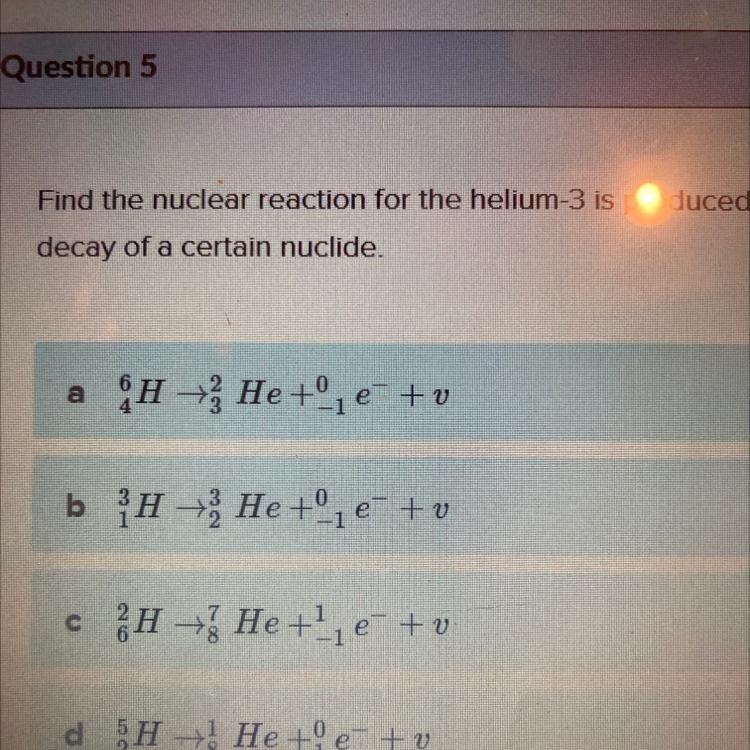 Find the nuclear reaction for the helium-3 is produced by betadecay of a certain nuclide-example-1