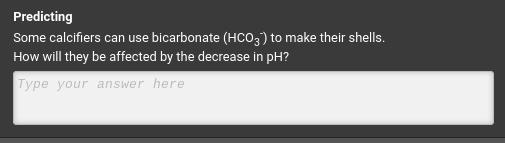 Some calcifiers can use bicarbonate (HCO3-) to make their shells. How will they be-example-1