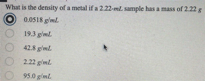 What is the density of a metal if a 2.22 mL sample has a mass of 2.22g-example-1