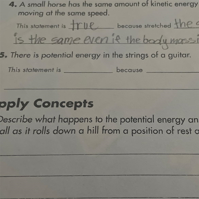 There is potential energy in the strings of a guitar. Is this statement true or false-example-1