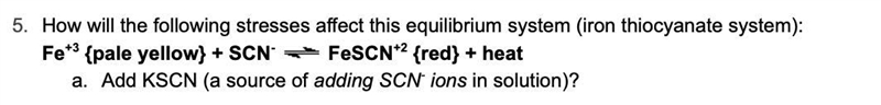 How will the following stresses affect this equilibrium system (iron thiocyanate system-example-1