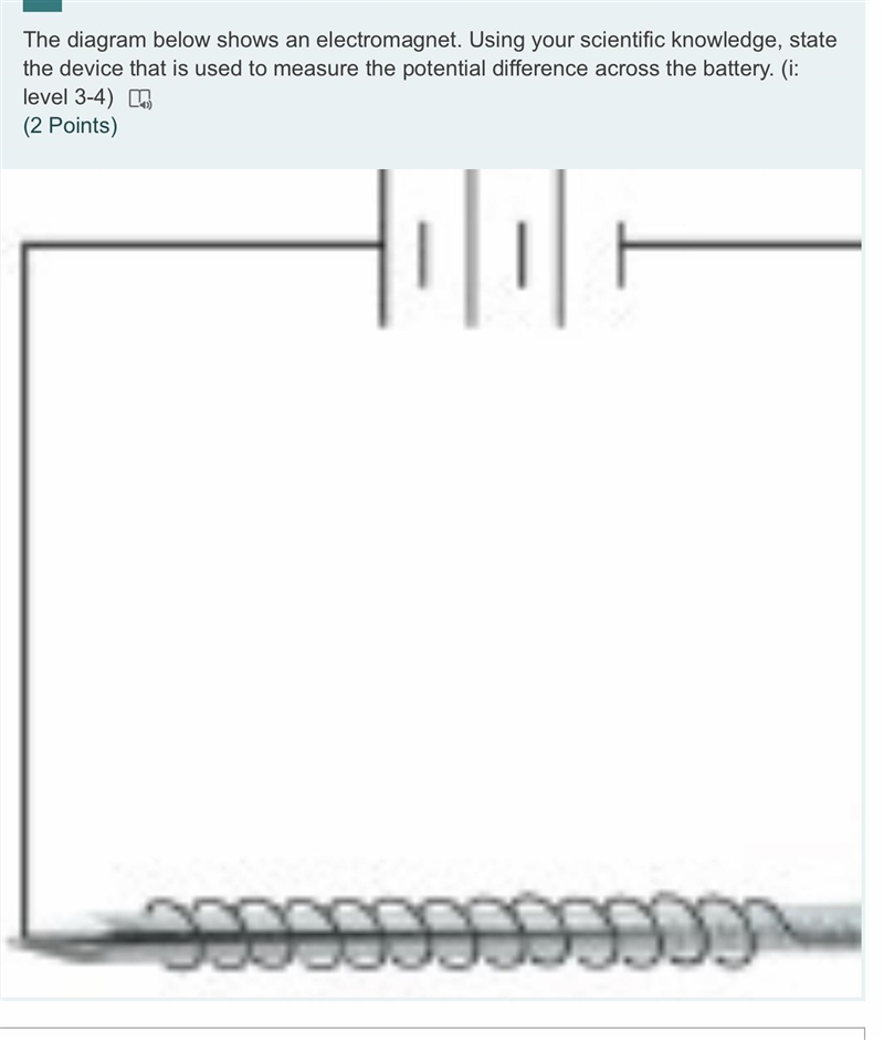 The diagram below shows an electromagnet. Using your scientific knowledge, state the-example-1