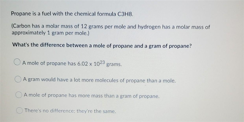 What's the difference between a mole of propane and a gram of propane? ​-example-1