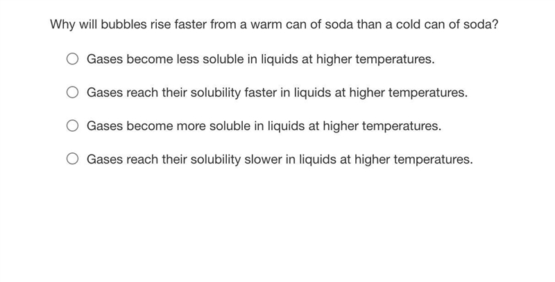 Why will bubbles rise faster from a warm can of soda than a cold can of soda?-example-1