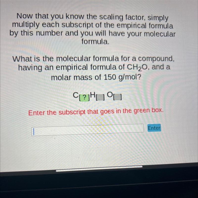 What is the molecular formula for a compound, having an empirical formula of CH₂O-example-1