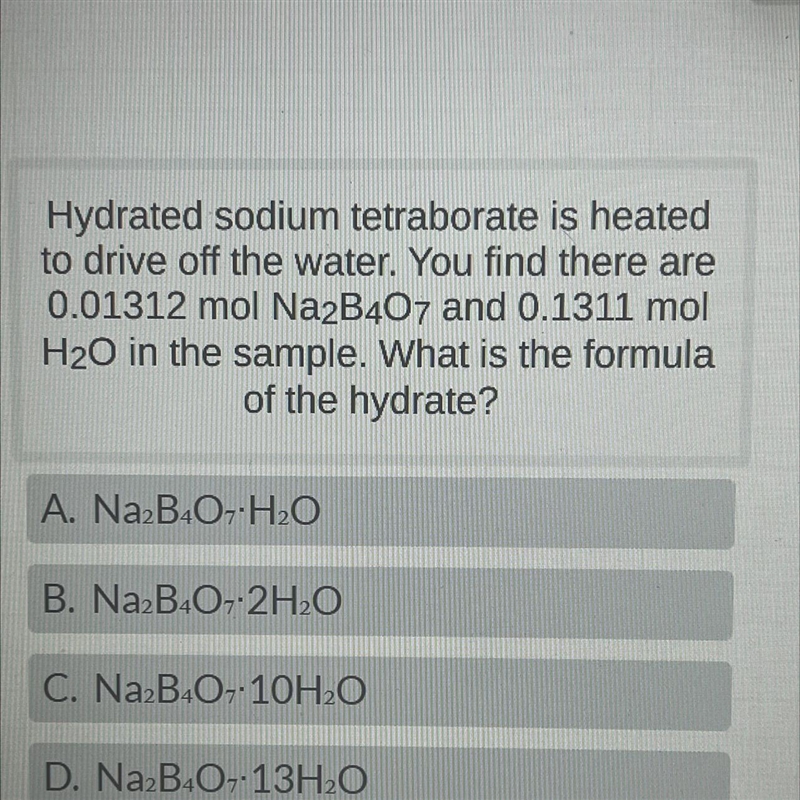 Hydrated sodium tetraborate is heated to drive off the water. You find there are 0.01312 mol-example-1