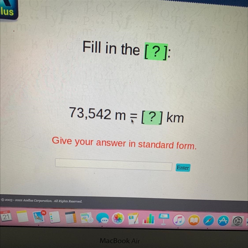 Fill in the [?]:73,542 m = [?] kmGive your answer in standard form.Enter-example-1