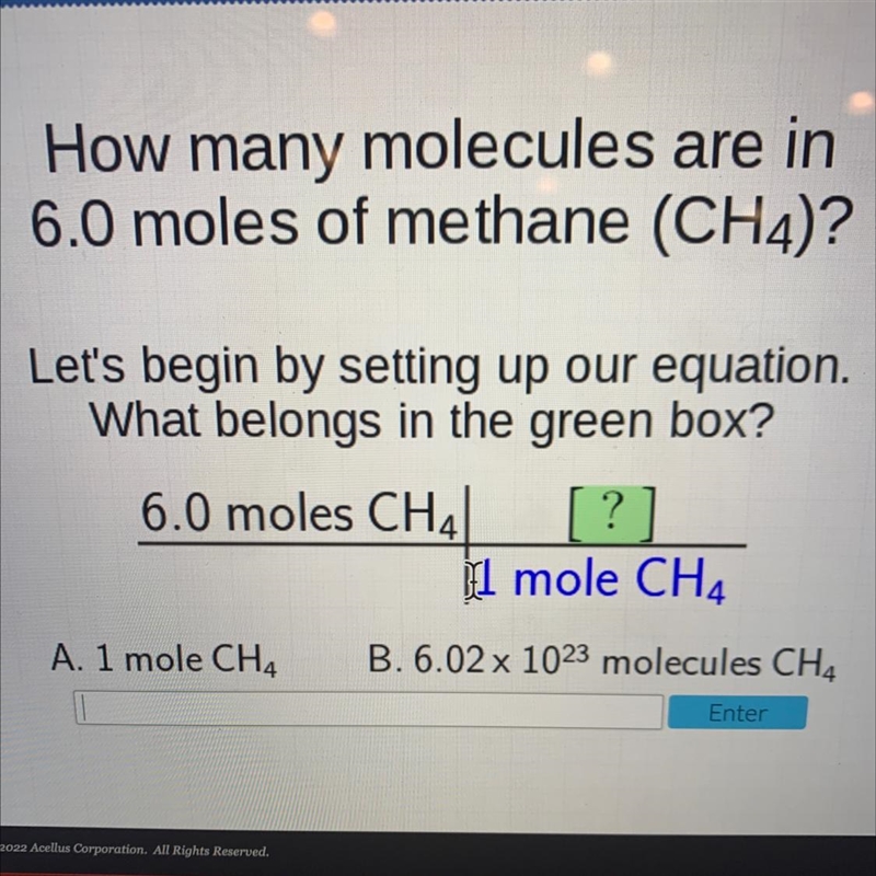 How many molecules are in6.0 moles of methane (CH4)?Let's begin by setting up our-example-1