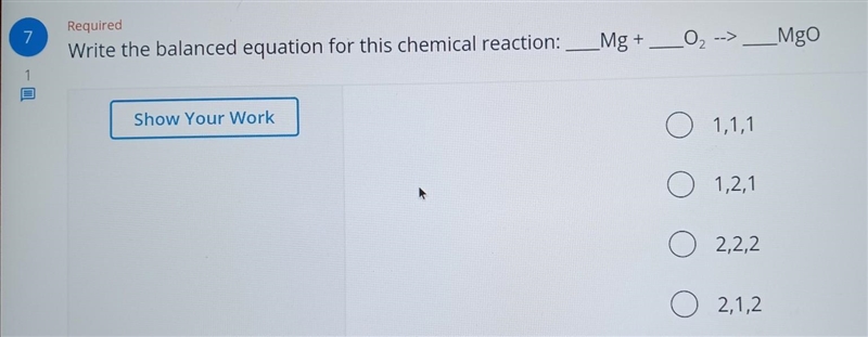 Write the balanced equation fr this chemical reaction _Mg + _O2 -> _MgO​-example-1