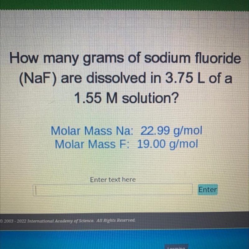 How many grams of sodium fluoride (NaF) are dissolved in 3.75 L of a 1.55 M solution-example-1