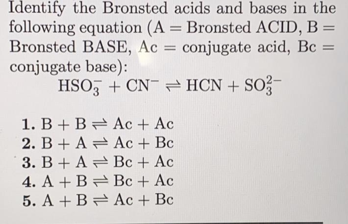 Identify the Bronsted acids and bases in the following equation (multiple choice)-example-1