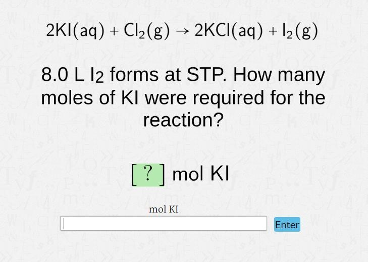 8.0 liters I2 forms at STP. How many moles of KI were required for the reaction?-example-1