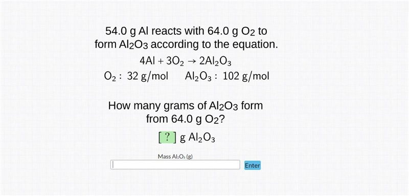 54.0g Al reacts with 64.0g O2 to form Al2O3 according to the equation. 4Al+3O2 = 2Al-example-1