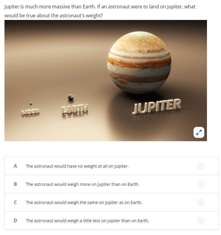 Jupiter is much more massive than Earth. If an astronaut were to land on Jupiter, what-example-1