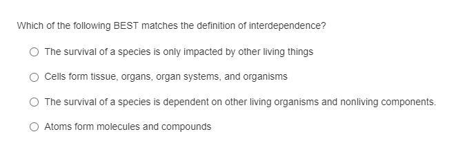 Which of the following BEST matches the definition of interdependence?-example-1