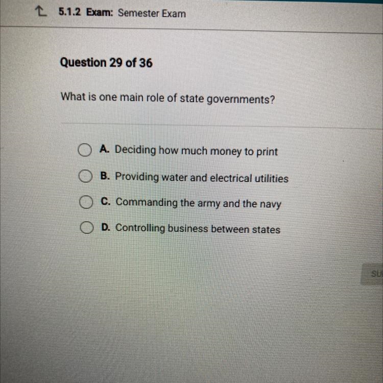 What is one main role of state governments? A. Deciding how much money to print O-example-1