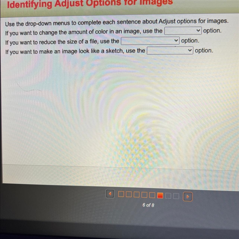 Use the drop-down menus to complete each sentence about Adjust options for images-example-1