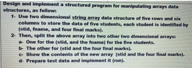 Design and implement a structured program for manipulating arrays data structures-example-1