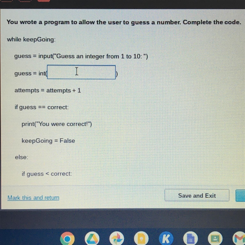 You wrote a program to allow the user to guess a number. Complete the code. (Coding-example-1