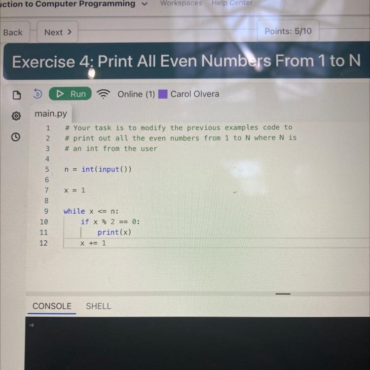 # Your task is to modify the previous examples code to # print out all the even numbers-example-1