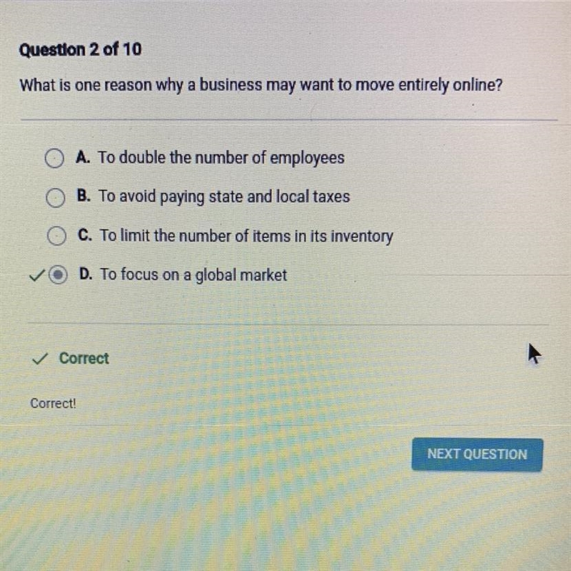 Question 2 of 10 What is one reason why a business may want to move entirely online-example-1