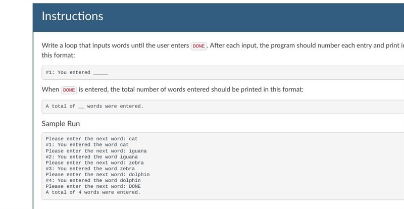 Write a loop that inputs words until the user enters DONE. After each input, the program-example-1