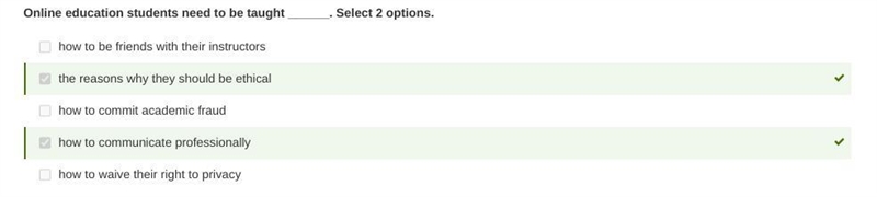 Online education students need to be taught ______. Select 2 options.-example-1