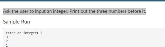 Print 3 numbers before asking a user to input an integer-example-1