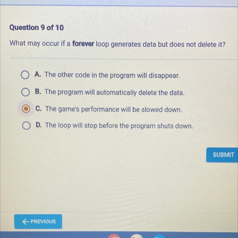 What may occur if a forever loop generates data but does not delete it?-example-1