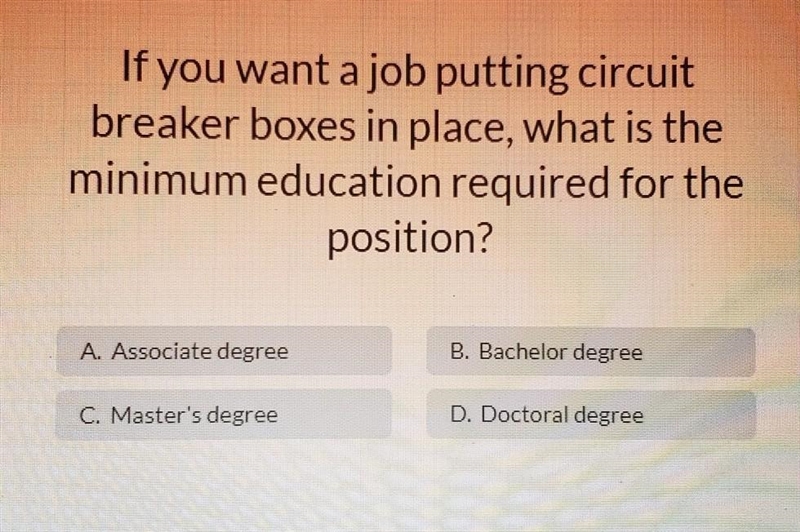 If you want a job putting circuit breaker boxes in place, what is the minimum education-example-1