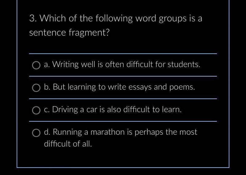 Which one is correct? 3. Which of the following word groups is a sentence fragment-example-1