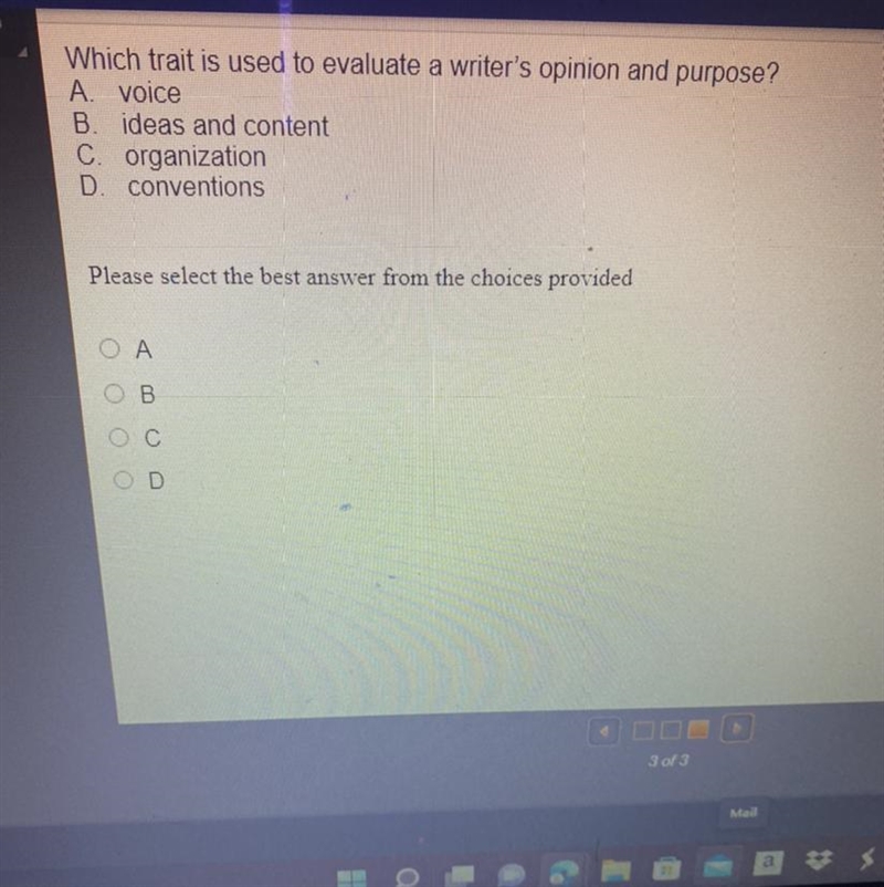 Which trait is used to evaluate a writer's opinion and purpose? А. voice B ideas and-example-1