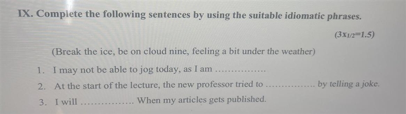 IX. Complete the following sentences by using the suitable idiomatic phrases. (Break-example-1