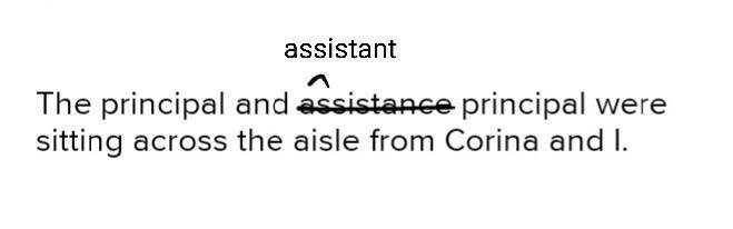 Cross out the incorrect pronoun, and write the correct one. The principal and assistance-example-1